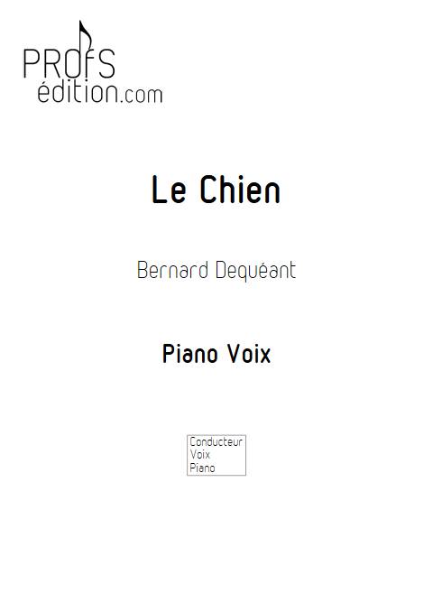 Le Chien - Piano Voix - DEQUEANT B. - front page