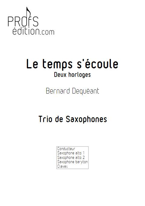 Le temps s'écoule - Trio de Saxophones - DEQUEANT B. - front page