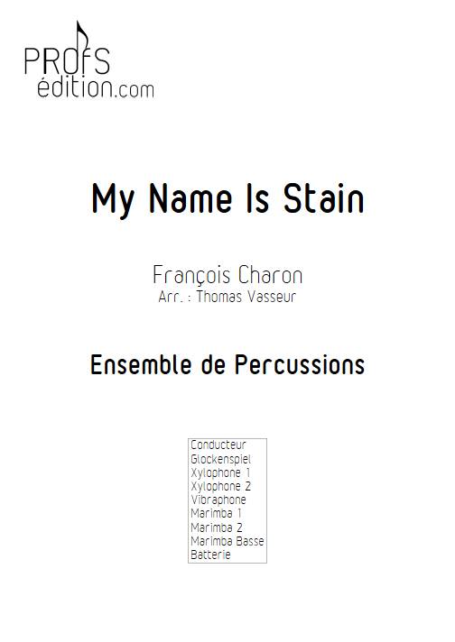 My Name Is Stain - Ensemble de Percussions - CHARON F. - front page