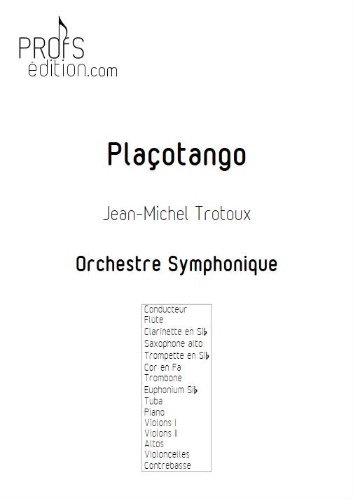 Plaçotango - Orchestre Symphonique - TROTOUX JM - front page
