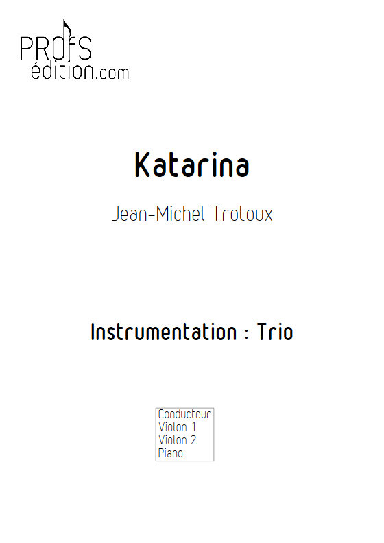 Katarina - Trio 2 Violons et Piano - TROTOUX J. M. - front page